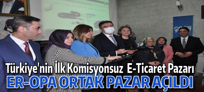Türkiye’nin komisyonsuz ilk ortaklaşa e-ticaret pazarı Erzurum’da açıldı